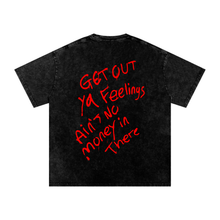 Load image into Gallery viewer, Get Out Ya Feelings Tee